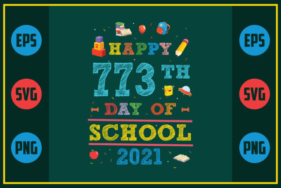 Happy 773th Day of School 2021: Graphics for Crafts