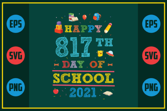 Happy 817th Day of School 2021 Graphics for Crafts