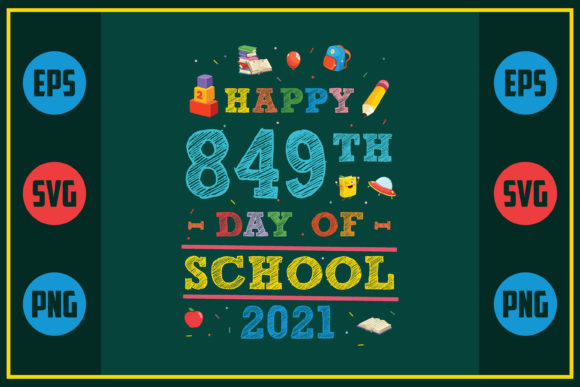Happy 849th Day of School 2021 Graphics & Crafts