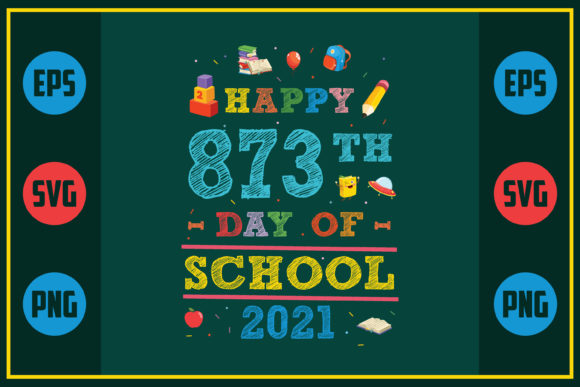 Happy 873th Day of School 2021 Graphics for Crafts